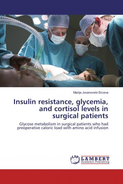 Insulin resistance glycemia and cortisol levels in surgical patients