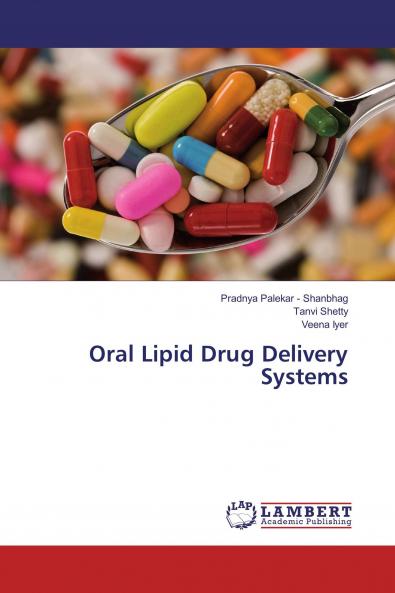 Oral Lipid Drug Delivery Systems