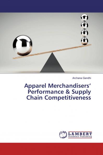 Apparel Merchandisers��� Performance & Supply Chain Competitiveness