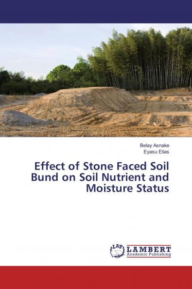 Effect of Stone Faced Soil Bund on Soil Nutrient and Moisture Status