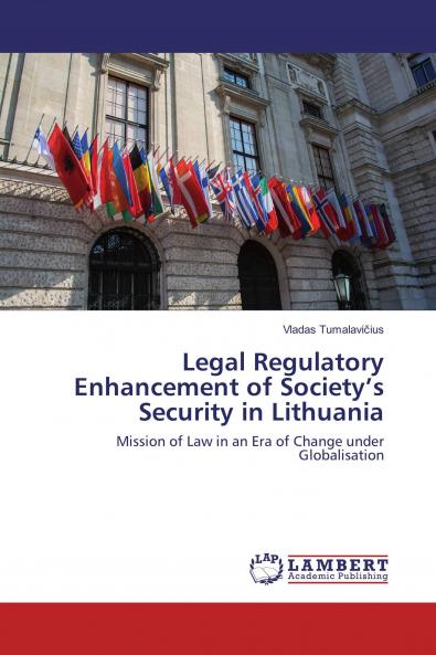 Legal Regulatory Enhancement of Society���s Security in Lithuania