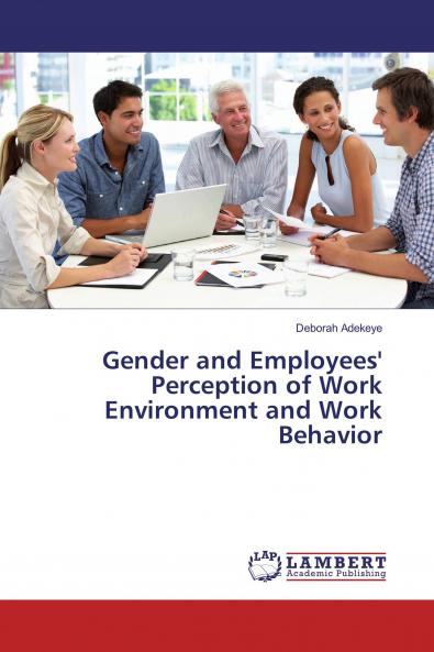 Gender and Employees' Perception of Work Environment and Work Behavior