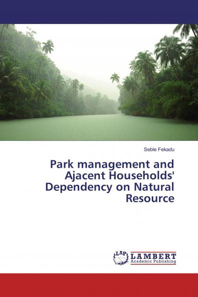 Park management and Ajacent Households' Dependency on Natural Resource