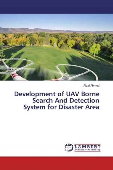 Development of UAV Borne Search And Detection System for Disaster Area