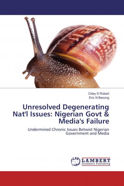 Unresolved Degenerating Nat'l Issues: Nigerian Govt & Media's Failure