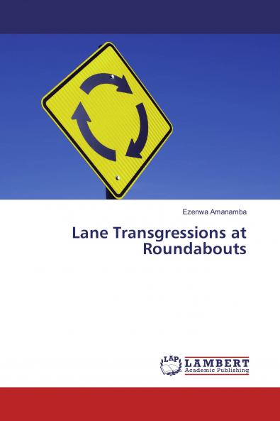 Lane Transgressions at Roundabouts