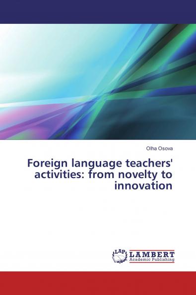 Foreign language teachers' activities: from novelty to innovation