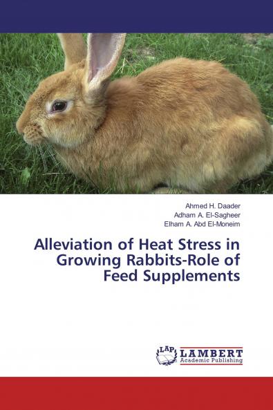 Alleviation of Heat Stress in Growing Rabbits-Role of Feed Supplements