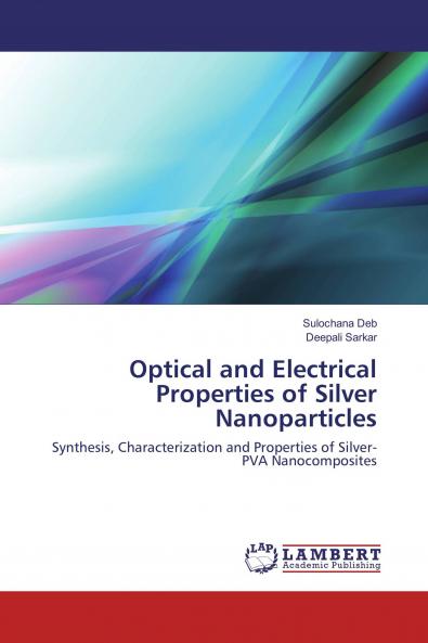 Optical and Electrical Properties of Silver Nanoparticles