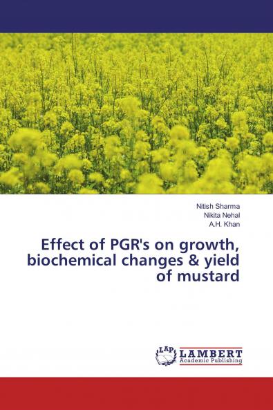 Effect of PGR's on growth biochemical changes & yield of mustard