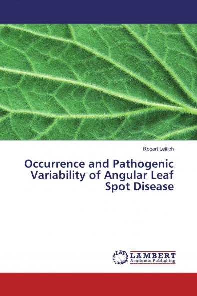 Occurrence and Pathogenic Variability of Angular Leaf Spot Disease