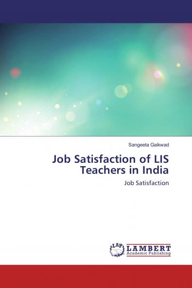 Job Satisfaction of LIS Teachers in India