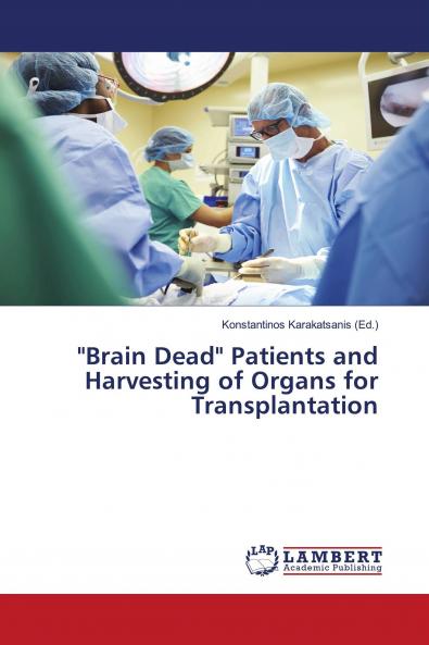 Brain Dead Patients and Harvesting of Organs for Transplantation