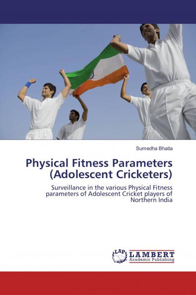 Physical Fitness Parameters (Adolescent Cricketers)