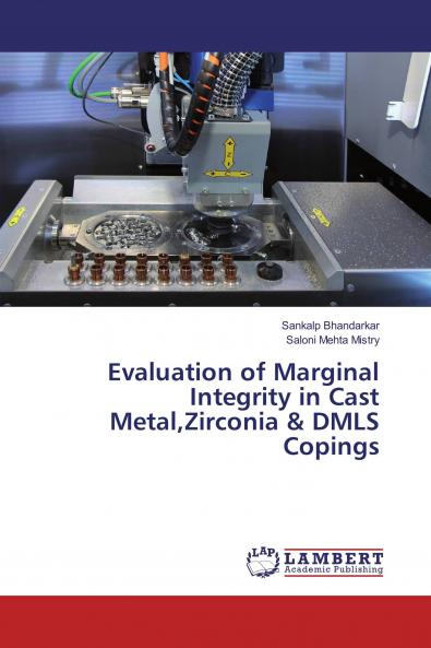 Evaluation of Marginal Integrity in Cast MetalZirconia & DMLS Copings