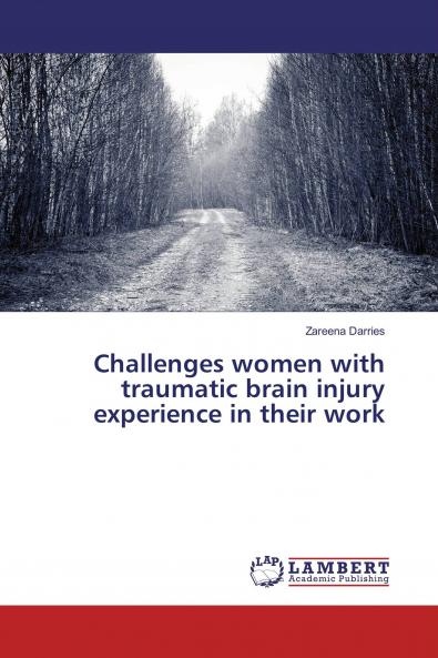 Challenges women with traumatic brain injury experience in their work