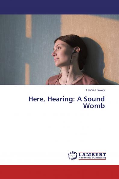 Here Hearing: A Sound Womb