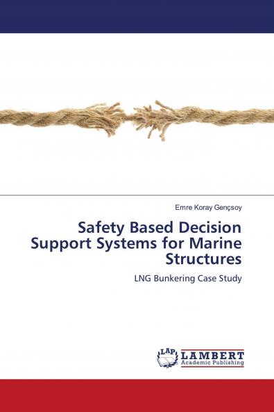 Safety Based Decision Support Systems for Marine Structures