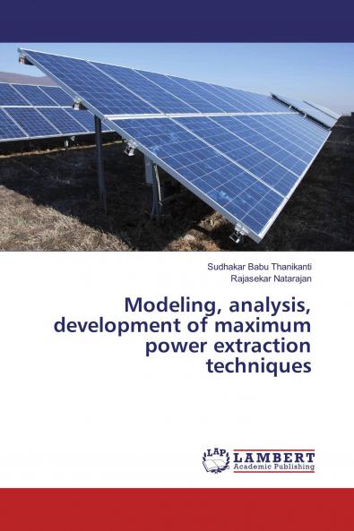 Modeling analysis development of maximum power extraction techniques