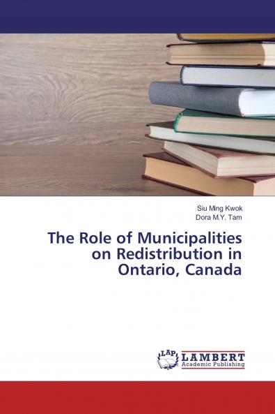The Role of Municipalities on Redistribution in Ontario Canada