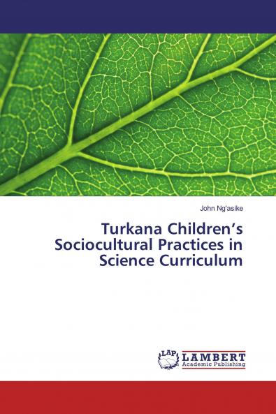 Turkana Children���s Sociocultural Practices in Science Curriculum