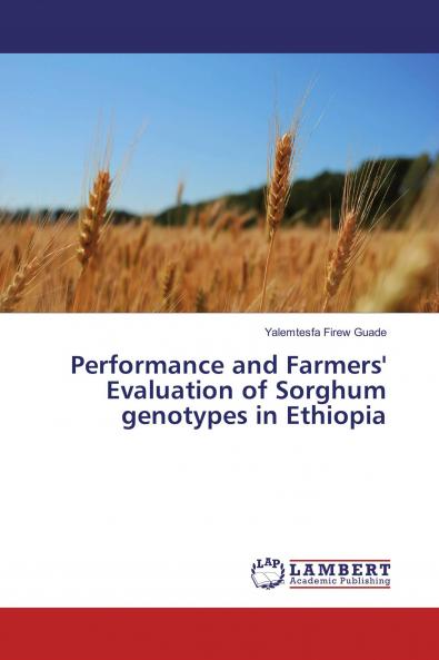 Performance and Farmers' Evaluation of Sorghum genotypes in Ethiopia