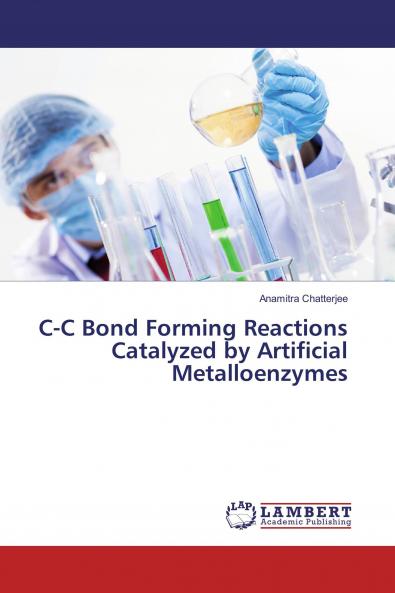 C-C Bond Forming Reactions Catalyzed by Artificial Metalloenzymes