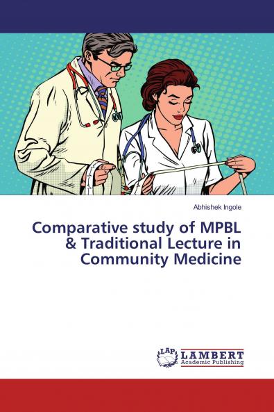 Comparative study of MPBL & Traditional Lecture in Community Medicine