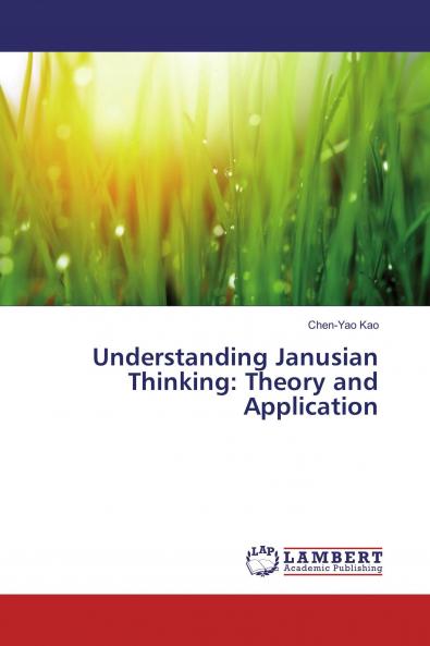 Understanding Janusian Thinking: Theory and Application