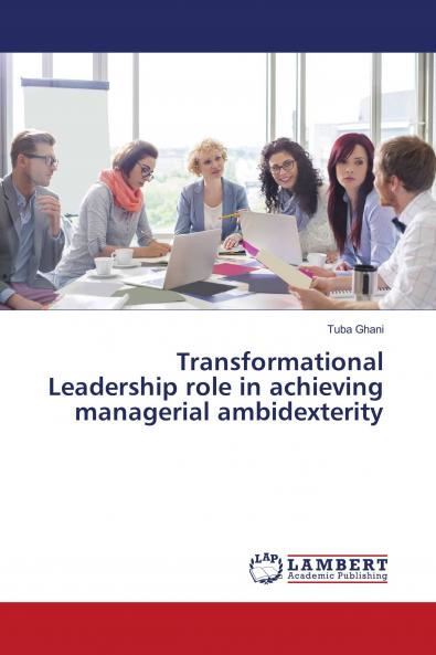 Transformational Leadership role in achieving managerial ambidexterity