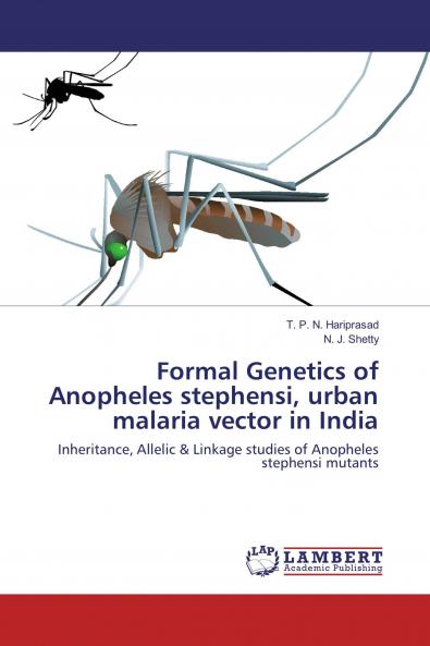 Formal Genetics of Anopheles stephensi urban malaria vector in India