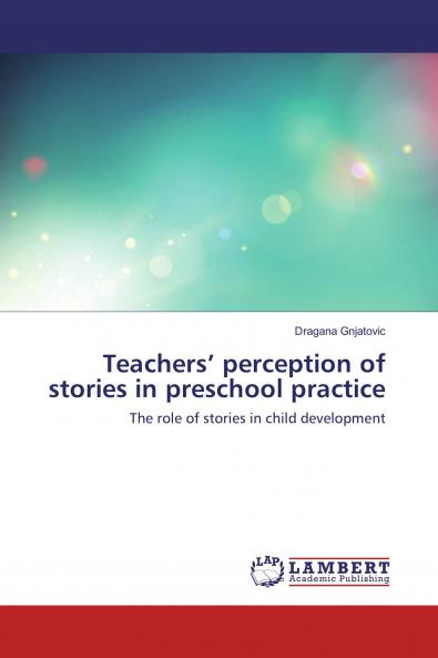 Teachers��� perception of stories in preschool practice