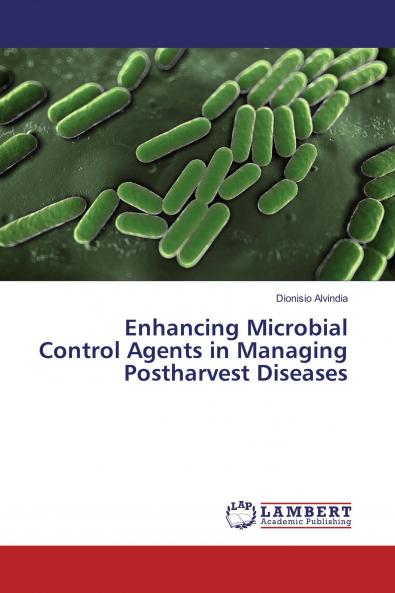 Enhancing Microbial Control Agents in Managing Postharvest Diseases