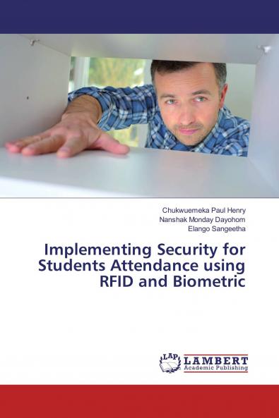 Implementing Security for Students Attendance using RFID and Biometric