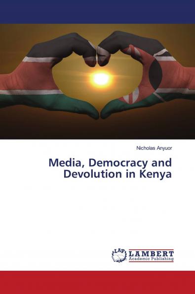 Media Democracy and Devolution in Kenya
