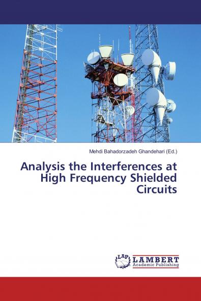 Analysis the Interferences at High Frequency Shielded Circuits