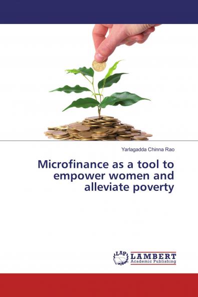 Microfinance as a tool to empower women and alleviate poverty