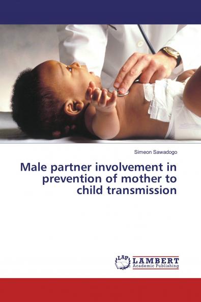Male partner involvement in prevention of mother to child transmission