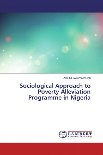 Sociological Approach to Poverty Alleviation Programme in Nigeria