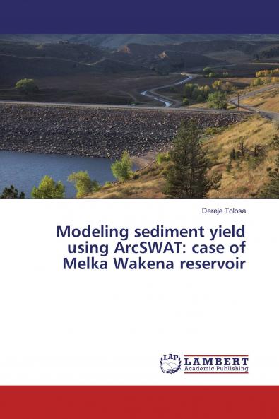 Modeling sediment yield using ArcSWAT: case of Melka Wakena reservoir