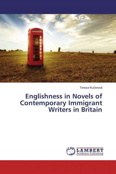 Englishness in Novels of Contemporary Immigrant Writers in Britain