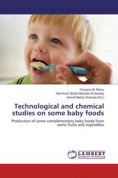 Technological and chemical studies on some baby foods