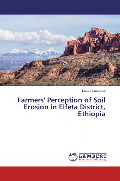 Farmers' Perception of Soil Erosion in Elfeta District Ethiopia