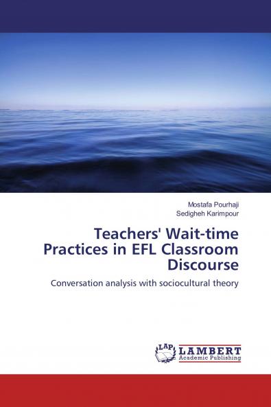 Teachers' Wait-time Practices in EFL Classroom Discourse