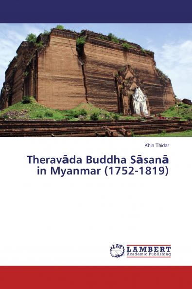 Therav��da Buddha S��san�� in Myanmar (1752-1819)