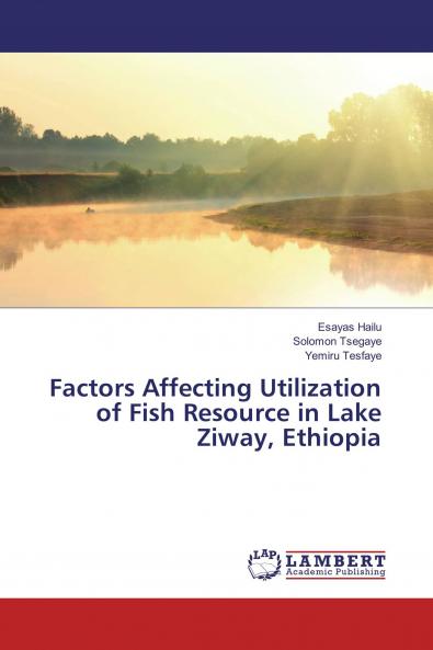 Factors Affecting Utilization of Fish Resource in Lake Ziway Ethiopia