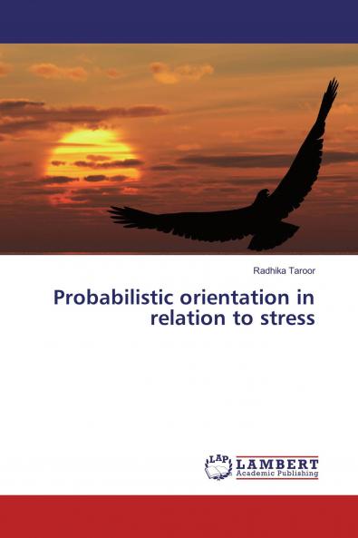 Probabilistic orientation in relation to stress