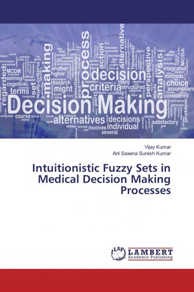 Intuitionistic Fuzzy Sets in Medical Decision Making Processes