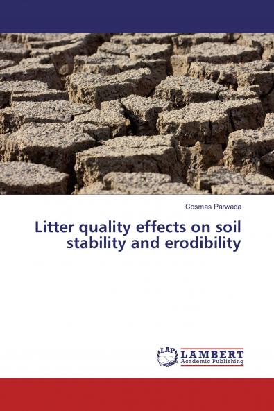 Litter quality effects on soil stability and erodibility