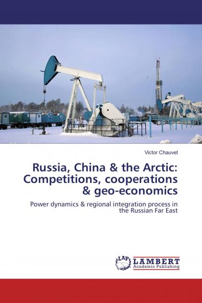 Russia China & the Arctic: Competitions cooperations & geo-economics